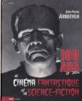 100 ans et plus de cinma fantastique et de science-fiction | Andrevon, Jean-Pierre (1937-....)