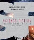 Science-fiction : les frontires de la modernit | Ruaud, Andr-Franois (1963-....)