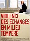 Violence des changes en milieu tempr | Moutout, Jean-Marc (1966-....) - Ralisateur. Scnariste