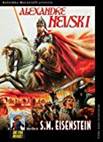 Alexandre Nevski. Que viva Mexico! | Eisenstein, Sergei Mikhalovitch (1898-1948) - Ralisateur. Scnariste