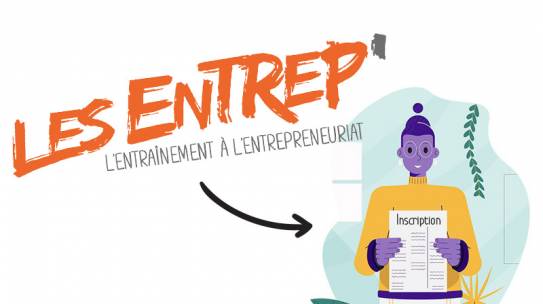 Les Entrep’ : pour tous les étudiants qui veulent tester l’entrepreneuriat !