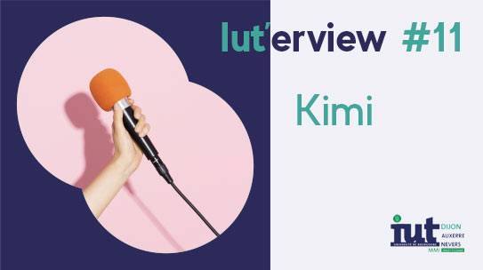 IUT’erview #11 : Kimi ou comment jongler entre études, travail et passion