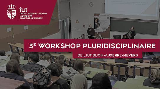 La 3ᵉ édition du Workshop Pluridisciplinaire de l&rsquo;IUT approche !
